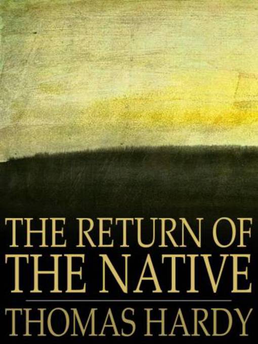 Title details for The Return of the Native by Thomas Hardy - Available